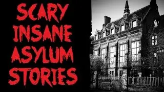 3 Scary Insane Asylum Horror Stories [NoSleep Stories]