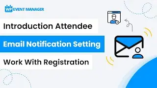 How Attendee Email Notification Setting Work With Registration