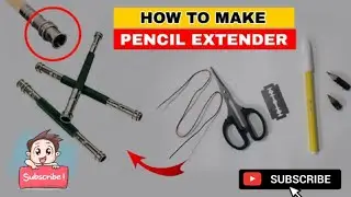How To Make Pencil Extender At Home For Free | Step by Step