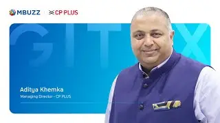 Aditya Khemka | Managing Director, CP PLUS (Aditya Group)