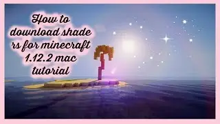 How 2 Download Shaders For Minecraft 1.12.2 | Mac Tutorial ♡♡♡