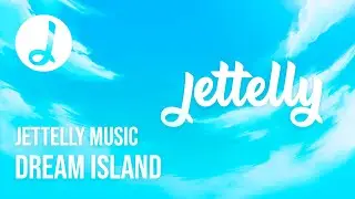 Jettelly Music - Dream island