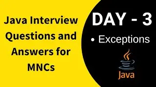 Day 3 - Java Interview Questions and Answers | Exceptions