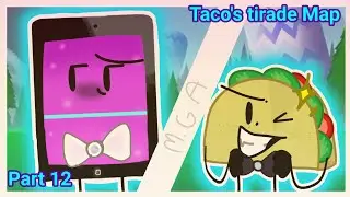 Taco's Tirade M.A.P || part 12 for @CupCakeAnimatezz || #ii2tacotirademap