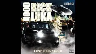HOOD RICH LUKA - MADE IT [LOST FILES VOL.2 MIX]
