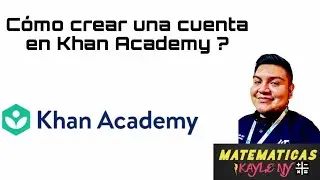 ¿ Como crear una cuenta en Khan Academy ?