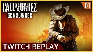 Call of Juarez: Gunslinger - Blind Playthrough - Ep 01 [Twitch Replay]