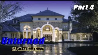 Unturned: Mansion Time Part 4