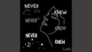 Never Knew