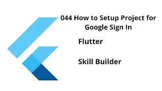044 How to Setup Project for Google Sign In || Flutter || Free Course
