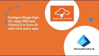 How to Setup Single Sign-On using OIDC and OAuth2.0 within Entra ID with third-party apps