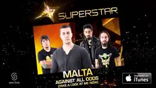 Malta   Against All OddsTake a Look At Me Now