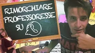 RIMORCHIARE PROF SU WHATSAPP
