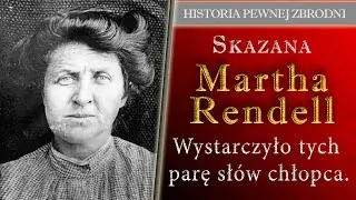 Skazana Martha Rendell Wystarczyło tych parę słów chłopca podcast kryminalny