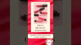 5 Best lip gloss under ₹300 |2023 #Shorts #ashortaday #lipgloss #affordable #makeup  #bestlipgloss