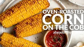 Oven Roasted Corn on the Cob with Garlic Butter