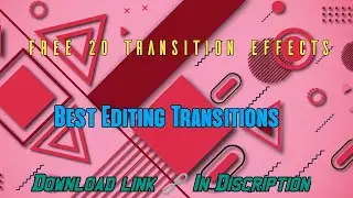 Free 20 Transition effects || Free Download Transition effects