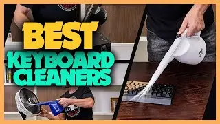 10 Best Keyboard Cleaner of 2022 - How to Clean Keyboard
