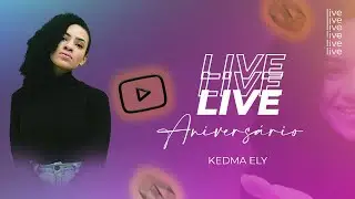 🎉Live de Aniversário Kedma Ely - 