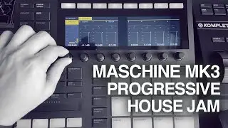 Maschine MK3 Progressive House Jam