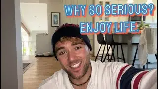 Why So Serious? Enjoy Life