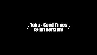 Tobu - Good Times (8-bit Version)