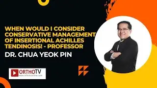 Conservative management of insertional Achilles tendinosis - Professor Dr. Chua Yeok Pin