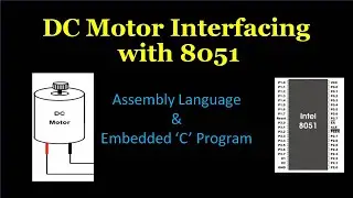 Lecture 39:Assembly language and embedded C program to interface DC motor with 8051 microcontroller