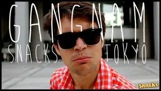 Gangnam Snacks - Tokyo