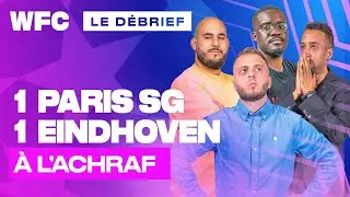 ⚽ Debrief PSG - PSV Eindhoven (1-1) / Ligue des Champions