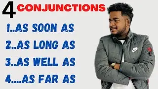 4 conjunctions rules in english | as soon as | as long as | as well as | as far as~ all conjunctions