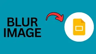 How to Blur an Image in Google Slides?