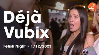 Deja Vubix: Fetish Night 2023