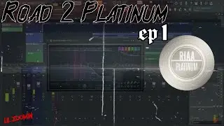 Road 2 Platinum Ep.1