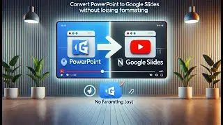 Convert PowerPoint to Google Slides without Losing Formatting 01