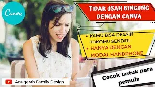 CARA DESAIN MENGGUNAKAN CANVA DI HANDPHONE UNTUK PARA PEMULA | TUTORIAL CANVA ( PART 4 )