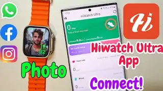 hiwatch ultra Connect to phone | hiwatch ultra app | hiwatch ultra App Connect Kaise Kare