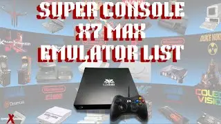 SUPER CONSOLE X7 MAX VIDEO GAME SYSTEMS EMULATOR LIST 😯