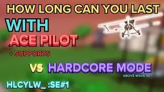 (TDS) (HLCYLW_:SE #1) HOW LONG CAN YOU LAST WITH ACE PILOT  + SUPPORTS VS HARDCORE MODE (ROBLOX)