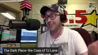 The Dark Place- the Case of TJ Lane
