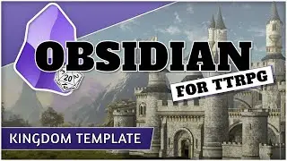 Obsidian For TTRPG - Kingdom Template & Database