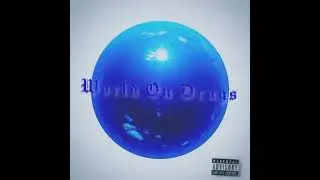 World On Drugs