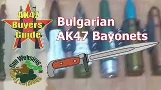 Most Difficult Bayonet to Collect - Bulgarian AK47 Bayonet Review & Comparison