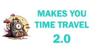 Music That Makes You Time Travel 2.0