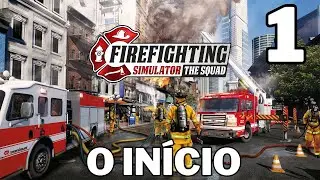 AGORA SOU BOMBEIRO - FIREFIGHTING SIMULATOR THE SQUAD #1 | Gameplay em Português