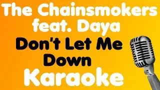 The Chainsmokers - Don't Let Me Down (feat. Daya) - Karaoke