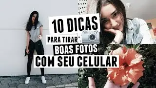 10 DICAS PARA TIRAR FOTOS BOAS COM SEU CELULAR (ANDROID)