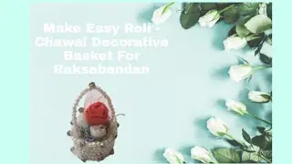 !!DIY!! Roli Chawal Packing. Platter Making For Raksbandan.Easy , Simple & Elegant Platter. Part - 3