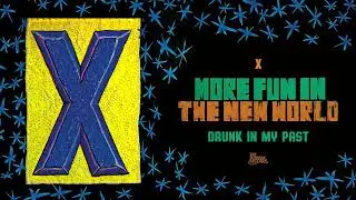 X - Drunk in My Past (Official Audio)