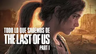 Todo lo que sabemos sobre The Last of Us Parte I en PC